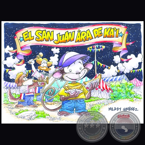 EL SAN JUAN ÁRA DE KA’I - Autor: MILADY GIMENEZ - Año: 2016